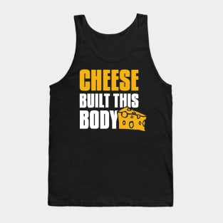 Cheese built this body Tank Top